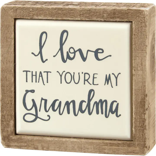 "I Love That You're My Grandma" Mini Box Sign