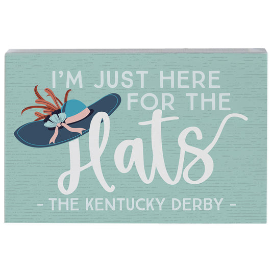"I'm Just Here for the Hats" Wooden Block